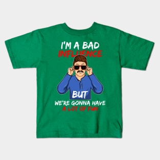 I'm a Bad Influence sarcastic Bad Boy bad idea gift idea present Kids T-Shirt